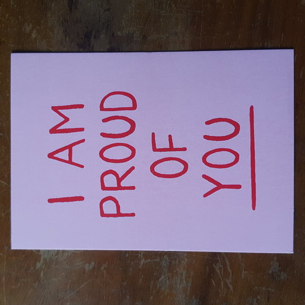 I Am Proud Of You - Postkarte