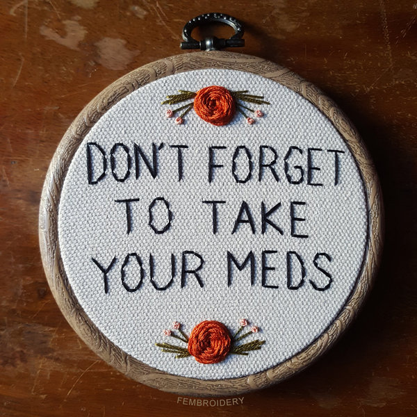 Don't Forget To Take Your Meds